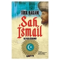  Türk Hakanı Şah İsmail - Ali Rıza Özdemir