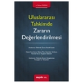 Uluslararası Tahkimde Zararın Değerlendirilmesi - Ferhan Yıldızlı