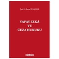  Yapay Zeka ve Ceza Hukuku - Zeynel T. Kangal
