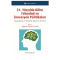 21 Yüzyılda Bilim, Teknoloji ve İnovasyon Politikaları - Çiğdem Börke Tunalı