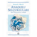 Anadolu Selçukluları Bir Hanedanın Evrimi - Songül Mecit