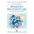  Anadolu Selçukluları Bir Hanedanın Evrimi - Songül Mecit