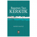 Başımın Tacı Kerkük - Suphi Saatçi