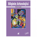  Bilginin Arkeolojisi - Michel Foucault