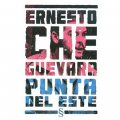  Punta Del Este - Ernesto Che Guevara