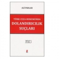 Türk Ceza Hukukunda Dolandırıcılık Suçları - Ali Parlar