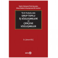 Türk Hukuku Grup Toplu İş Sözlemeleri ve Çerçeve Sözleşmeler - Şebnem Kılıç