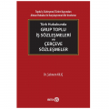  Türk Hukuku Grup Toplu İş Sözlemeleri ve Çerçeve Sözleşmeler - Şebnem Kılıç
