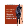 Köleliğin Evrimi ve Modern Devlette Görünümü - Kahan Onur Arslan