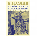  Komintern’in Alacakaranlığı 1930-1935 - Edward Hallett Carr