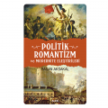  Politik Romantizm ve Modernite Eleştrileri - Hasan Aksakal