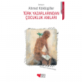  Türk Yazarlarından Çocukluk Anıları - Ahmet Köklügiller