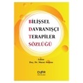  Bilişsel Davranışçı Terapiler Sözlüğü - Murat Artıran