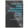  Halka Kapalı Anonim Ortaklıklarda Kolaylaştırılmış Birleşme - Fatma Özen