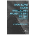 Halka Kapalı Anonim Ortaklıklarda Kolaylaştırılmış Birleşme - Fatma Özen