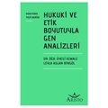 Hukuki ve Etik Boyutuyla Gen Analizleri - Kemale Leyla Aslan Bingöl