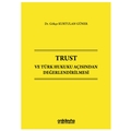  Trust ve Türk Hukuku Açısından Değerlendirilmesi - Gökçe Kurtulan Güner