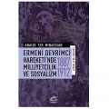  Ermeni Devrimci Hareketi'nde Milliyetçilik ve Sosyalizm (1887-1912) - Anahide Ter Minassian