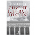  Gençler için Batı Felsefesi - Luc Ferry
