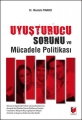 Uyuşturucu Sorunu ve Mücadele Politikası - Mustafa Pınarcı