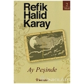 Ay Peşinde - Refik Halid Karay