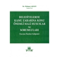 Belediyelerde Kamu Zararına Konu Önemli Mali Hususlar ve Sorumluları - Mehmet Aksoy