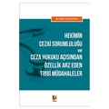  Hekimin Cezai Sorumluluğu ve Ceza Hukuku Açısından Özellik Arz Eden Tıbbi Müdahaleler - Dilek Çavuşoğlu