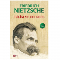 Bilim ve Felsefe - Friedrich Nietzsche
