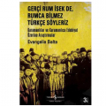 Gerçi Rum İsek de, Rumca Bilmez Türkçe Söyleriz - Evangelia Balta