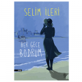 Her Gece Bodrum - Selim İleri