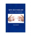  İşte Aile Hakları ( İngiltere - Türkiye Örnekleri ) - Dilek Baybora