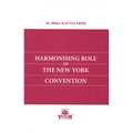 Harmonising Role Of The New York Convention - Bihter Kaytaz Eker