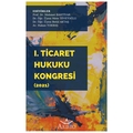  I. Ticaret Hukuku Kongresi - Betül Aktaş, Hakan Tokbaş