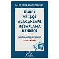 Ücret ve İşçi Alacakları Hesaplama Rehberi - Ali Kayış, Nuri Özyazgan