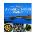 Ayvalık ve Midilli Mutfağı - Pınar Atay Başol