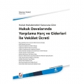 Hukuk Muhakemeleri Kanununa Göre Hukuk Davalarında Yargılama Harç ve Giderleri ile Vekalet Ücreti - Zekeriya Yılmaz