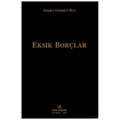  Eksik Borçlar - Ahmet Gökhun Buz