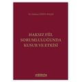  Haksız Fiil Sorumluluğunda Kusur ve Etkisi - Günhan Gönül Koşar