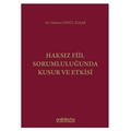 Haksız Fiil Sorumluluğunda Kusur ve Etkisi - Günhan Gönül Koşar