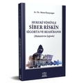 Hukuki Yönüyle Siber Riskin Sigorta ve Reasüransı - Ahmet Karayazgan