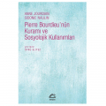  Pierre Bourdieu’nün Kuramı ve Sosyolojik Kullanımları - Sidonie Naulin, Anne Jourdain