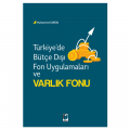 Türkiye'de Bütçe Dışı Fon Uygulamaları ve Varlık Fonu - Muhammet Durdu