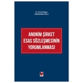 Anonim Şirket Esas Sözleşmesinin Yorumlanması - İsmail Özgün Karaahmetoğlu