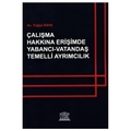  Çalışma Hakkına Erişimde Yabancı Vatandaş Temelli Ayrımcılık - Tuğçe Kaya
