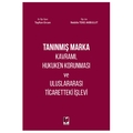 Tanınmış Marka Kavramı, Hukuken Korunması ve Uluslararası Ticaretteki İşlevi - Tayfun Ercan, Nebile Teke Akbulut