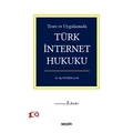 Teori ve Uygulamada Türk İnternet Hukuku - Alp Öztekin