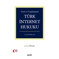  Teori ve Uygulamada Türk İnternet Hukuku - Alp Öztekin