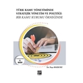  Türk Kamu Yönetiminde Stratejik Yönetim ve Politiği: Bir Kamu Kurumu Örneğinde - Paşa Bozkurt