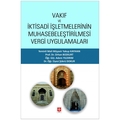 Vakıf ve İktisadi İşletmelerinin Muhasebeleştirilmesi Vergi Uygulamaları - Yakup Kayıhan, Orhan Bozkurt, Adem Yıldırım, Şükrü Do