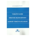 Vergiye Karşı Direnme Biçimlerinden Agresif Vergi Planlaması - Sabahettin Gülgün